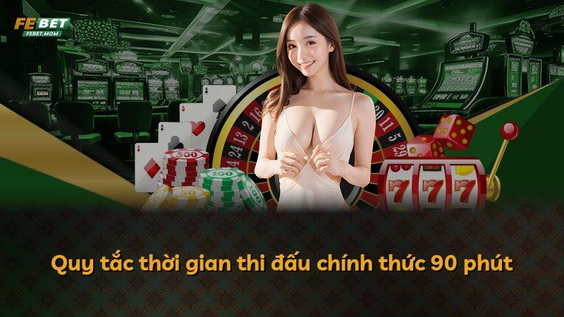 Quy tắc thời gian thi đấu chính thức 90 phút