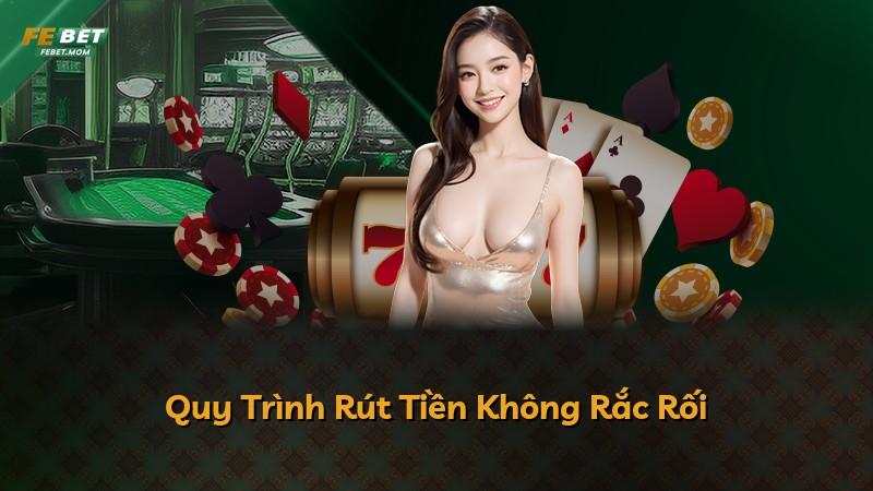Quy Trình Rút Tiền Không Rắc Rối