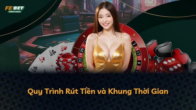Quy Trình Rút Tiền và Khung Thời Gian