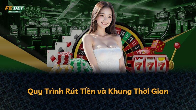 Quy Trình Rút Tiền và Khung Thời Gian