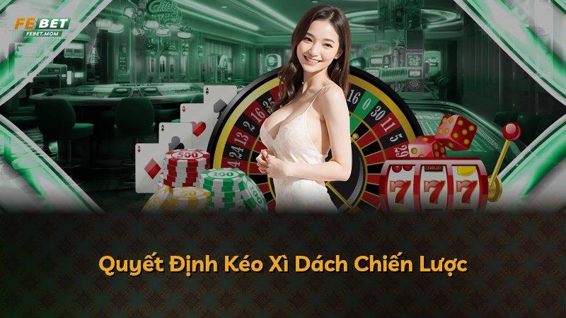 Quyết Định Kéo Xì Dách Chiến Lược