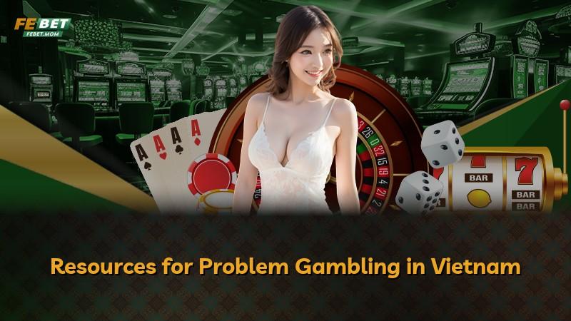 Resources for Problem Gambling in Vietnam
