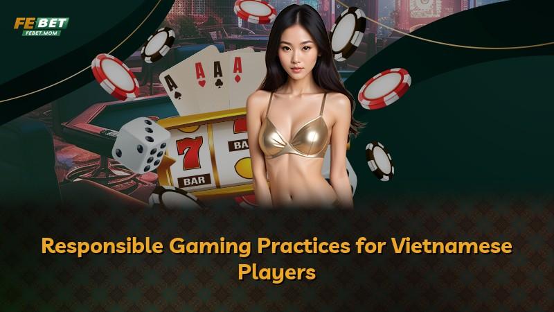 Responsible Gaming Practices for Vietnamese Players