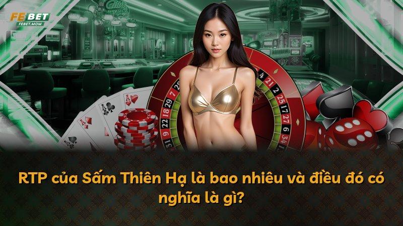 RTP của Sấm Thiên Hạ là bao nhiêu và điều đó có nghĩa là gì?