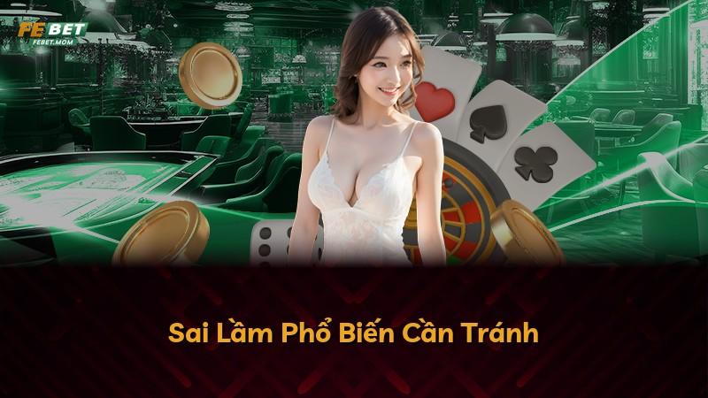 Sai Lầm Phổ Biến Cần Tránh