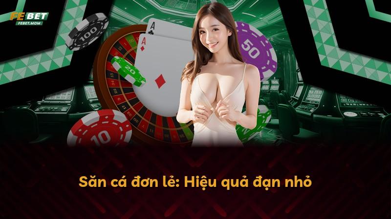 Săn cá đơn lẻ: Hiệu quả đạn nhỏ