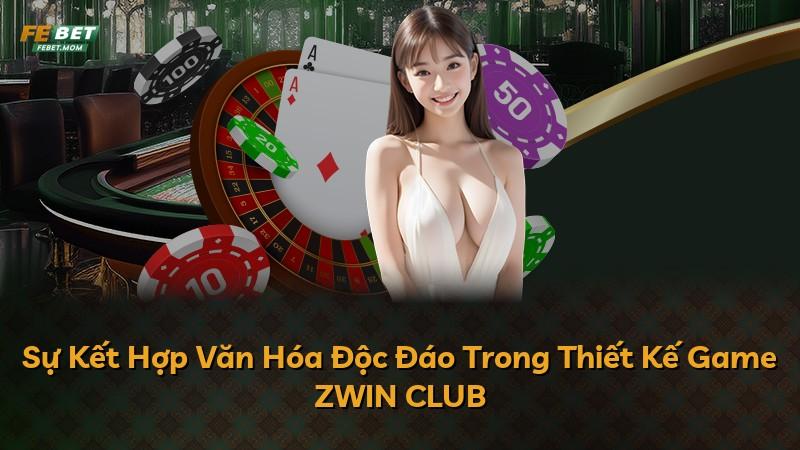 Sự Kết Hợp Văn Hóa Độc Đáo Trong Thiết Kế Game ZWIN CLUB