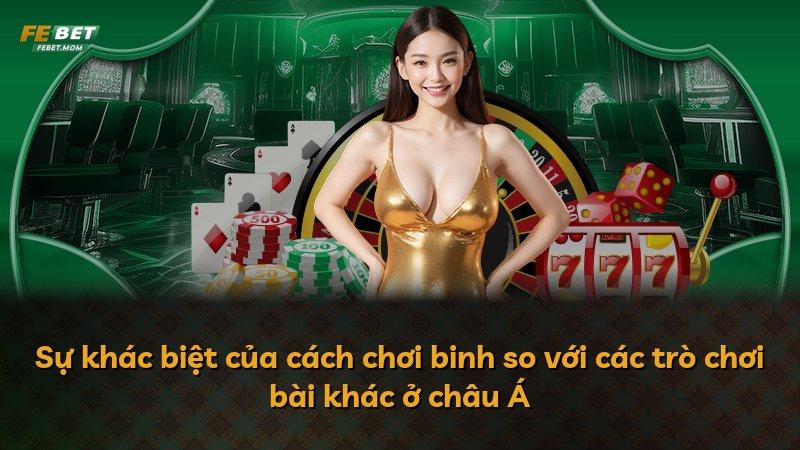 Sự khác biệt của cách chơi binh so với các trò chơi bài khác ở châu Á