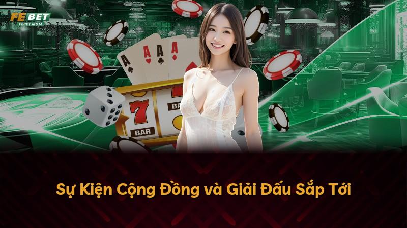 Sự Kiện Cộng Đồng và Giải Đấu Sắp Tới