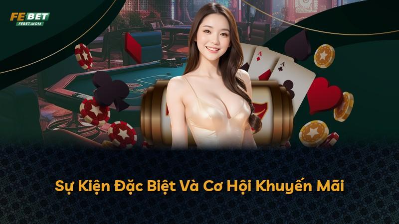 Sự Kiện Đặc Biệt Và Cơ Hội Khuyến Mãi