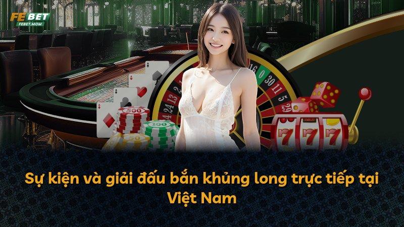Sự kiện và giải đấu bắn khủng long trực tiếp tại Việt Nam