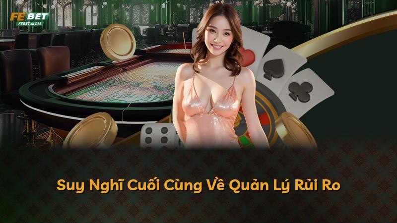 Suy Nghĩ Cuối Cùng Về Quản Lý Rủi Ro