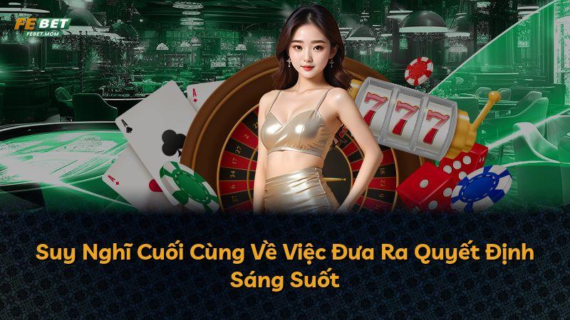 Suy Nghĩ Cuối Cùng Về Việc Đưa Ra Quyết Định Sáng Suốt