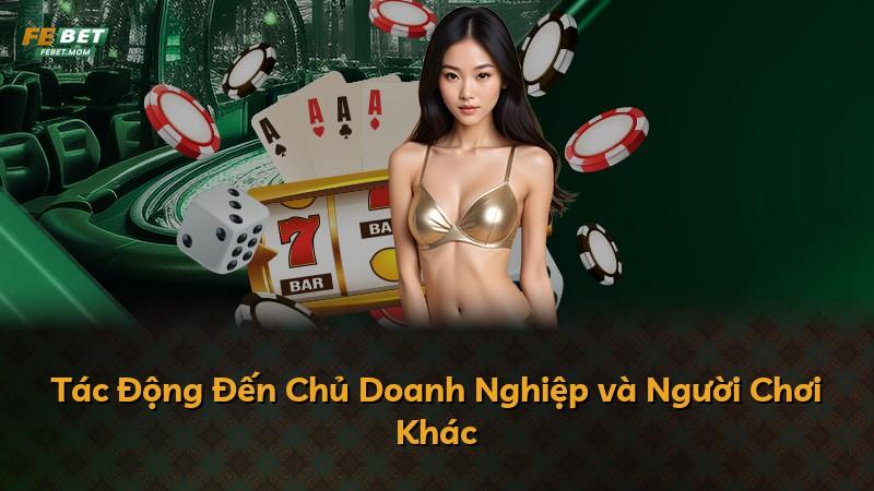 Tác Động Đến Chủ Doanh Nghiệp và Người Chơi Khác