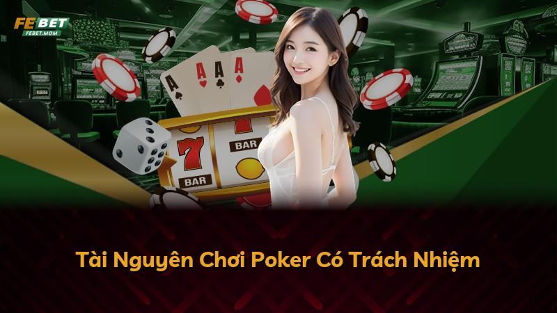 Tài Nguyên Chơi Poker Có Trách Nhiệm