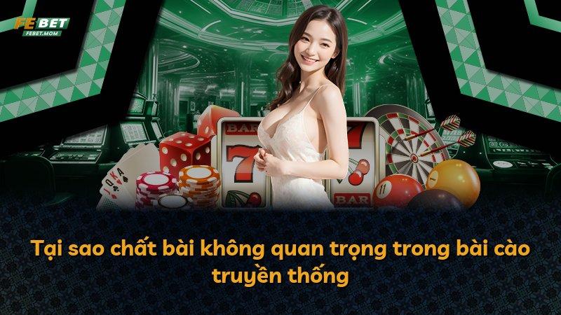 Tại sao chất bài không quan trọng trong bài cào truyền thống