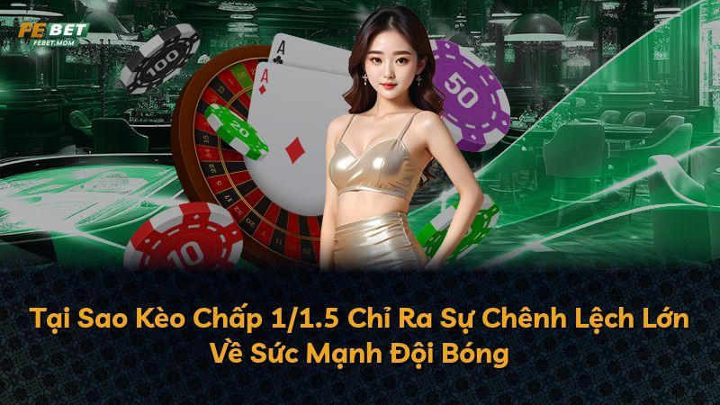 Tại Sao Kèo Chấp 1/1.5 Chỉ Ra Sự Chênh Lệch Lớn Về Sức Mạnh Đội Bóng
