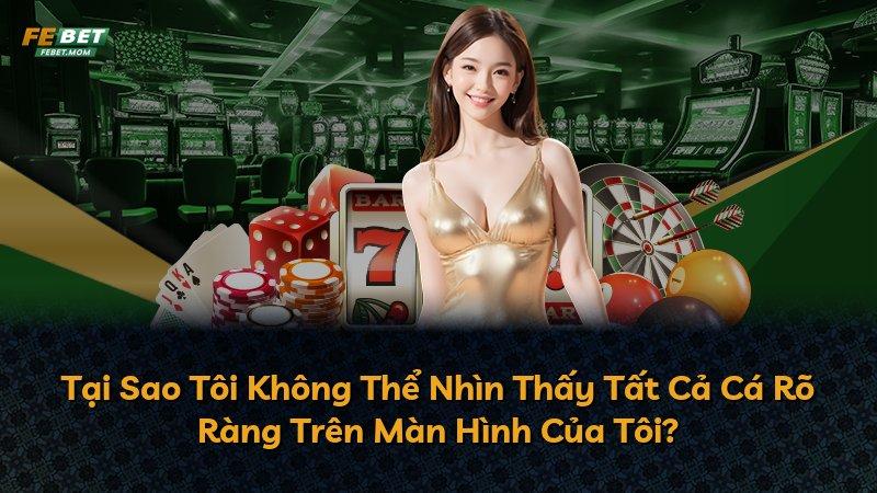 Tại Sao Tôi Không Thể Nhìn Thấy Tất Cả Cá Rõ Ràng Trên Màn Hình Của Tôi?