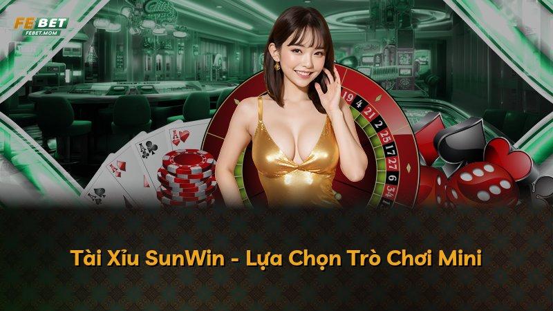 Tài Xỉu SunWin - Lựa Chọn Trò Chơi Mini