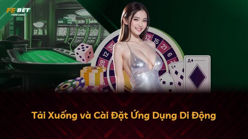 Tải Xuống và Cài Đặt Ứng Dụng Di Động