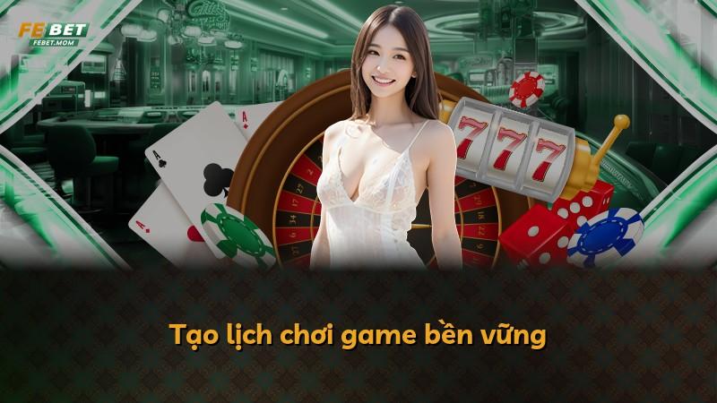 Tạo lịch chơi game bền vững