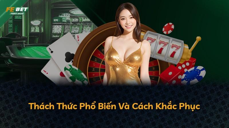 Thách Thức Phổ Biến Và Cách Khắc Phục