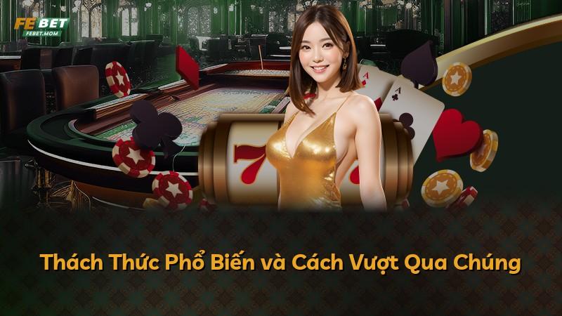 Thách Thức Phổ Biến và Cách Vượt Qua Chúng