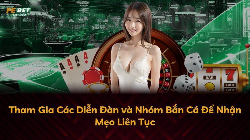 Tham Gia Các Diễn Đàn và Nhóm Bắn Cá Để Nhận Mẹo Liên Tục