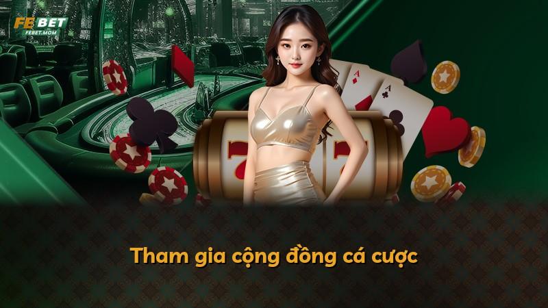 Tham gia cộng đồng cá cược