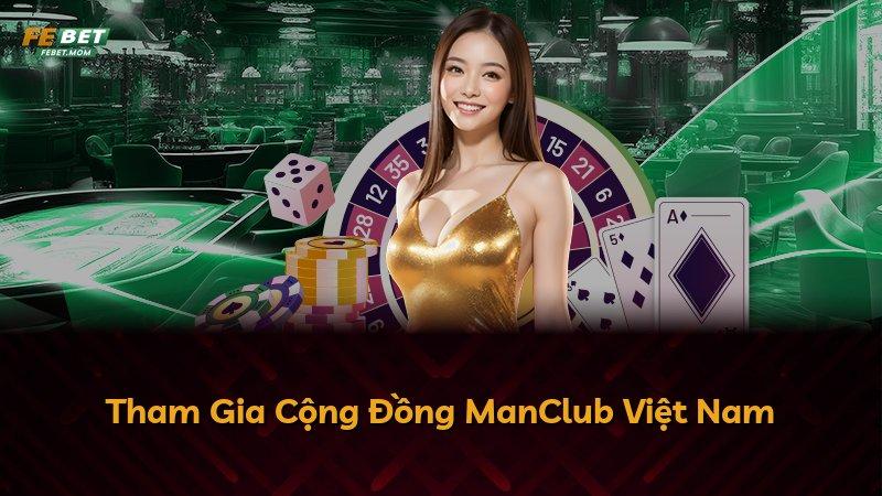 Tham Gia Cộng Đồng ManClub Việt Nam