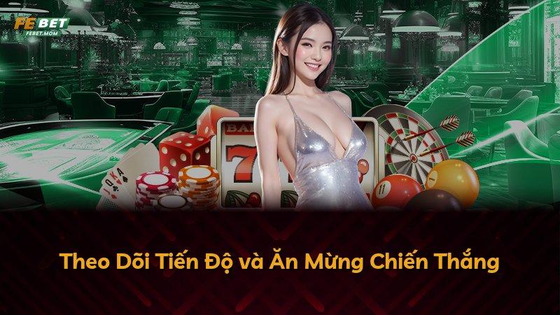 Theo Dõi Tiến Độ và Ăn Mừng Chiến Thắng