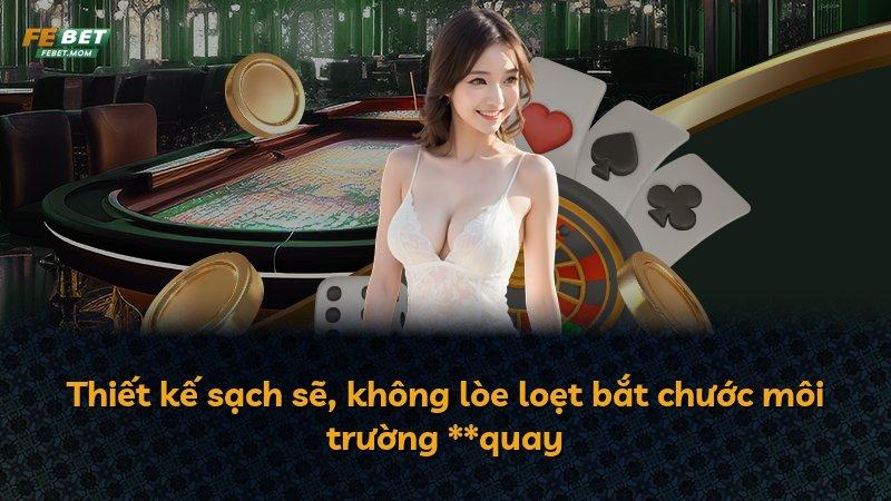 Thiết kế sạch sẽ, không lòe loẹt bắt chước môi trường **quay