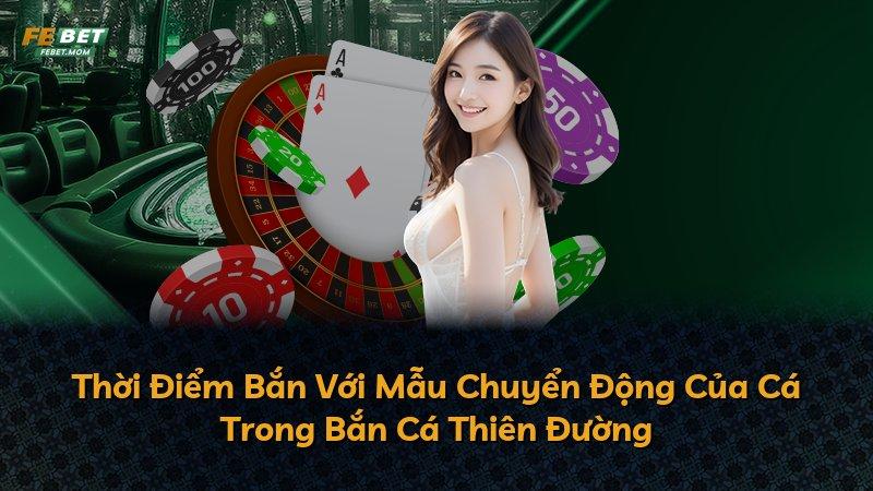 Thời Điểm Bắn Với Mẫu Chuyển Động Của Cá Trong Bắn Cá Thiên Đường