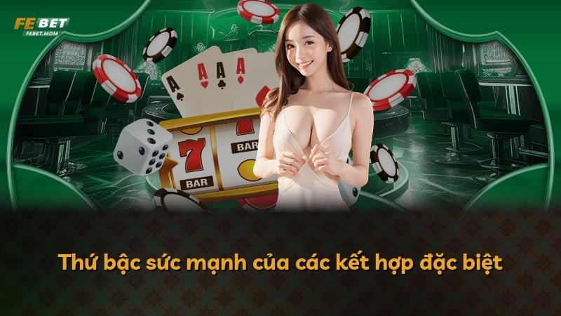 Thứ bậc sức mạnh của các kết hợp đặc biệt
