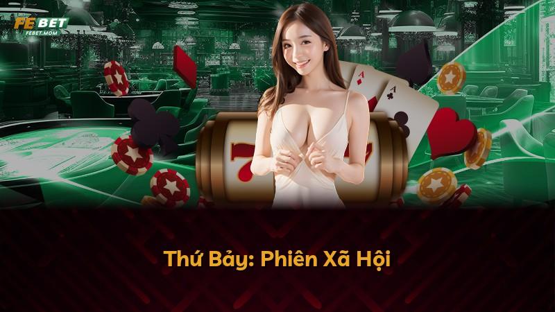 Thứ Bảy: Phiên Xã Hội