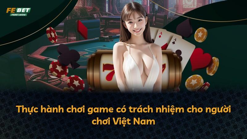 Thực hành chơi game có trách nhiệm cho người chơi Việt Nam
