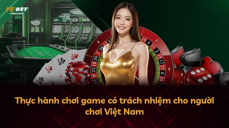Thực hành chơi game có trách nhiệm cho người chơi Việt Nam
