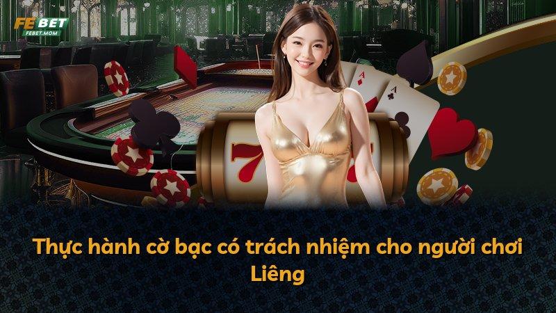 Thực hành cờ bạc có trách nhiệm cho người chơi Liêng
