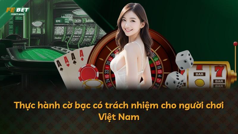 Thực hành cờ bạc có trách nhiệm cho người chơi Việt Nam