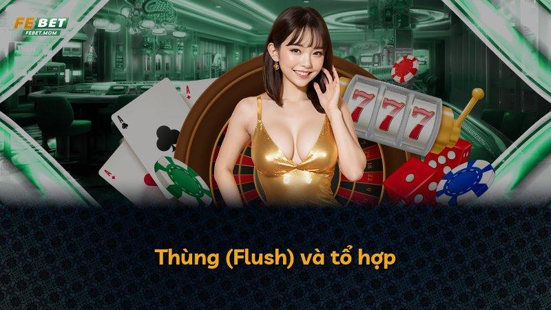 Thùng (Flush) và tổ hợp