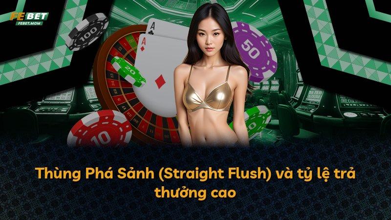 Thùng Phá Sảnh (Straight Flush) và tỷ lệ trả thưởng cao