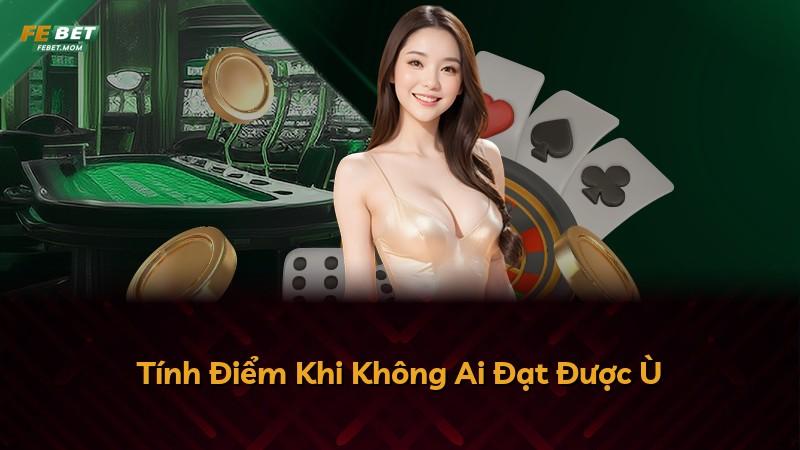Tính Điểm Khi Không Ai Đạt Được Ù