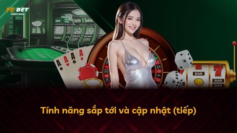Tính năng sắp tới và cập nhật (tiếp)