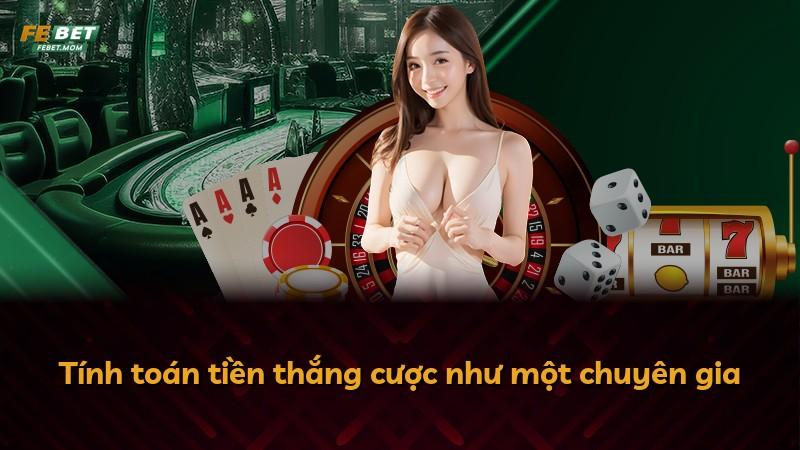 Tính toán tiền thắng cược như một chuyên gia