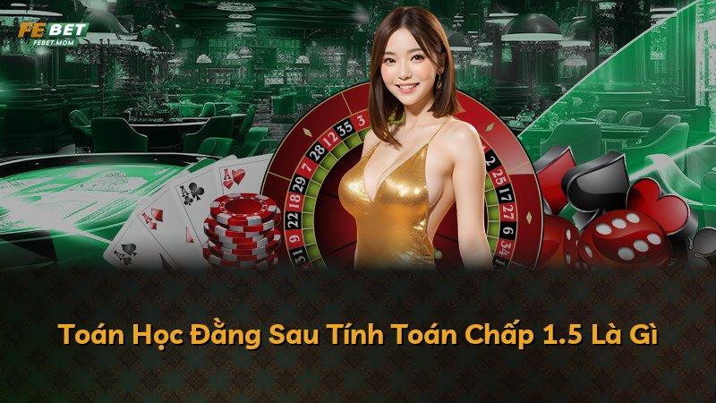 Toán Học Đằng Sau Tính Toán Chấp 1.5 Là Gì
