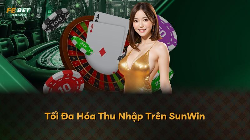 Tối Đa Hóa Thu Nhập Trên SunWin