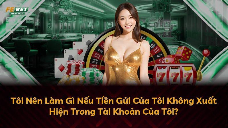 Tôi Nên Làm Gì Nếu Tiền Gửi Của Tôi Không Xuất Hiện Trong Tài Khoản Của Tôi?