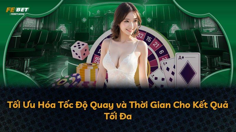 Tối Ưu Hóa Tốc Độ Quay và Thời Gian Cho Kết Quả Tối Đa