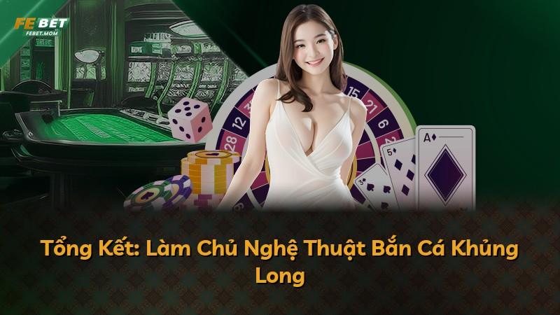 Tổng Kết: Làm Chủ Nghệ Thuật Bắn Cá Khủng Long