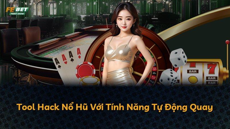 Tool Hack Nổ Hũ Với Tính Năng Tự Động Quay